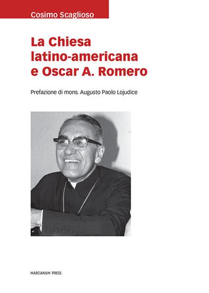 La Chiesa latino americana e Oscar A. Romero - Cosimo Scaglioso - copertina