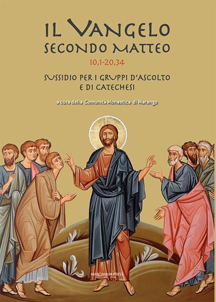 Il Vangelo secondo Mattero (10,1 - 20,34). Sussidio per i gruppi d'ascolto e di catechesi - copertina