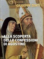 Alla scoperta delle Confessioni di Agostino