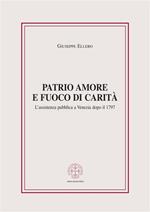 Patrio amore e fuoco di carità. L'assistenza pubblica a Venezia dopo il 1797