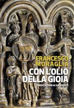 Con l'olio della gioia. Meditazioni ai sacerdoti