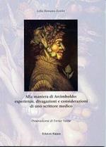 Alla maniera di Arcimboldo. Esperienze, divagazioni e considerazioni di uno scrittore medico