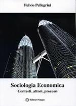 Sociologia economica. Contesti, attori, processi