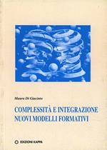 Complessità e integrazione. Nuovi modelli formativi