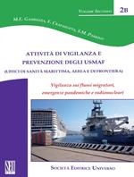 Attività di vigilanza e prevenzione degli USMAF (Uffici di sanità marittima, aerea e di frontiera). Vigilanza sui flussi migratori, emergenze pandemiche e radionucleari