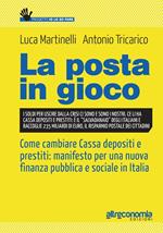 La posta in gioco. Come cambiare cassa depositi e prestiti: manifesto per una nuova finanza pubblica e sociale in Italia