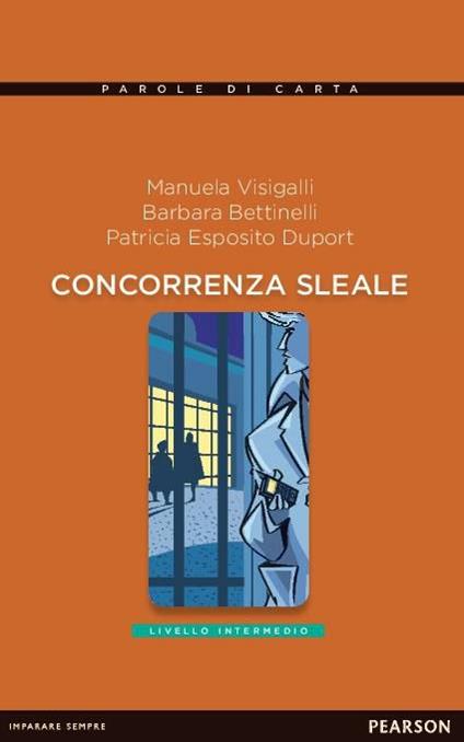 Concorrenza sleale. Con CD Audio - Patricia Esposito Duport,Manuela Visigalli - copertina