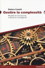 Gestire la complessità. Modelli di simulazione e decisioni manageriali