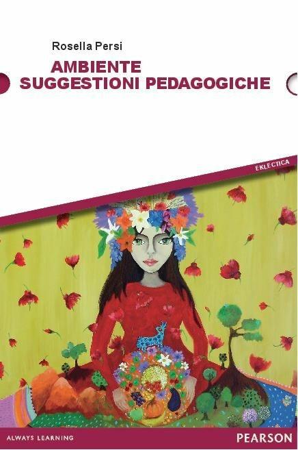 Ambiente. Suggestioni pedagogiche - Rosella Persi - copertina