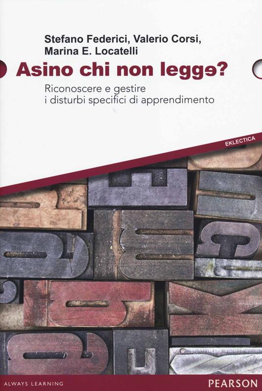 Asino chi non legge? Riconoscere e gestire i disturbi specifici di apprendimento - Stefano Federici,Valerio Corsi,Marina E. Locatelli - copertina