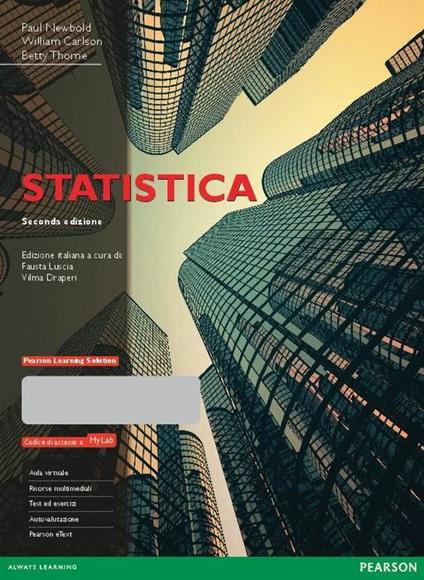 Statistica. Ediz. MyLab. Con aggiornamento online. Con e-book - Paul Newbold,William Carlson,Betty Thorne - copertina