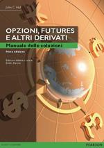 Opzioni, futures e altri derivati. Manuale delle soluzioni