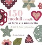 150 moduli a maglia ai ferri e uncinetto