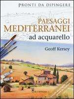 Paesaggi mediterranei ad acquarello. Ediz. illustrata