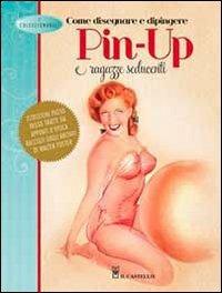 Come disegnare e dipingere pin-up e ragazze seducenti - copertina