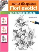 Come disegnare fiori esotici con semplici passaggi