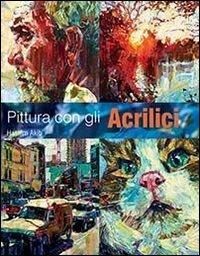 Pittura con gli acrilici - Hashim Akib - copertina