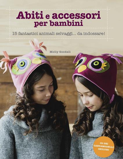 Abiti e accessori per bambini - Molly Goodall - copertina