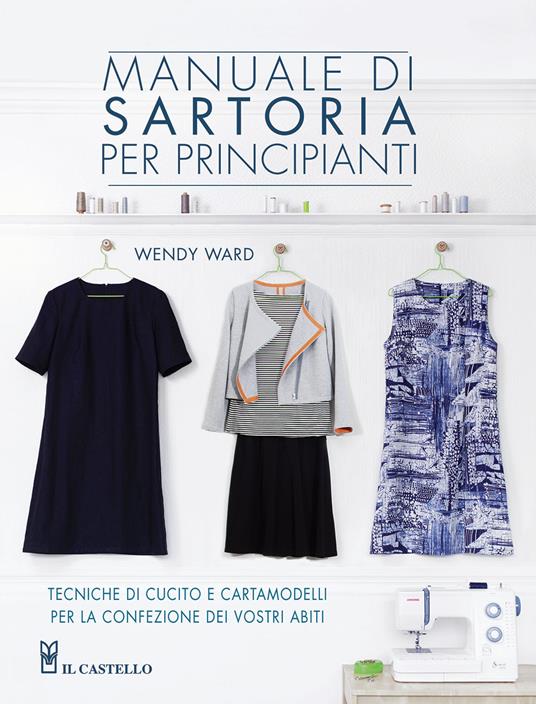 Manuale di sartoria per principianti - Wendy Ward - copertina