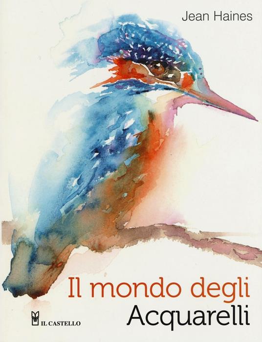 Il mondo degli acquarelli - Jean Haines - copertina