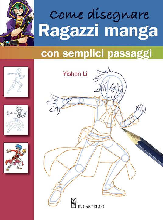 Come disegnare ragazzi manga con semplici passaggi - Yishan Li - copertina