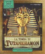 La tomba di Tutankhamon. Ediz. illustrata