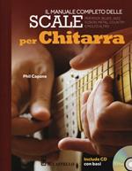 Il manuale completo delle scale per chitarra. Con CD Audio