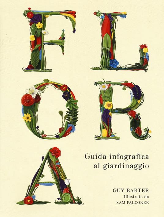 Flora. Guida infografica al giardinaggio. Ediz. a colori - Guy Barter - copertina