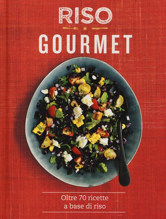 Riso gourmet. Oltre 70 ricette a base di riso. Ediz. a colori - Emily Kydd - copertina