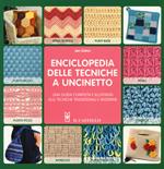 Enciclopedia delle tecniche a uncinetto. Una guida completa e illustrata alle tecniche tradizionali e moderne