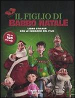 Il figlio di Babbo Natale. Libro sticker