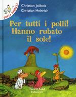 Per tutti i polli! hanno rubato il sole!