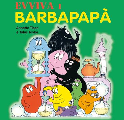 Evviva i Barbapapà. Ediz. illustrata - Annette Tison,Talus Taylor - copertina