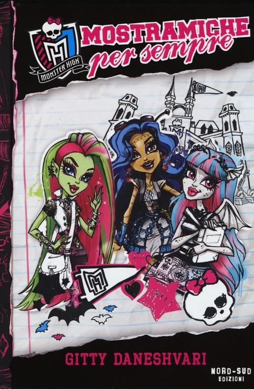 Mostramiche per sempre. Monster High. Vol. 1 - Gitty Daneshvari - 2