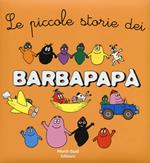 Le piccole storie dei Barbapapà. Ediz. a colori