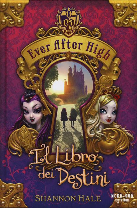 Il libro dei destini. Ever After High - Shannon Hale - copertina