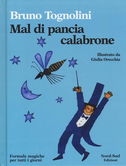 Mal di pancia Calabrone. Formule magiche per tutti i giorni - Bruno Tognolini - copertina