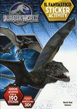 Jurassic world. Il fantastico sticker activity. Ediz. illustrata