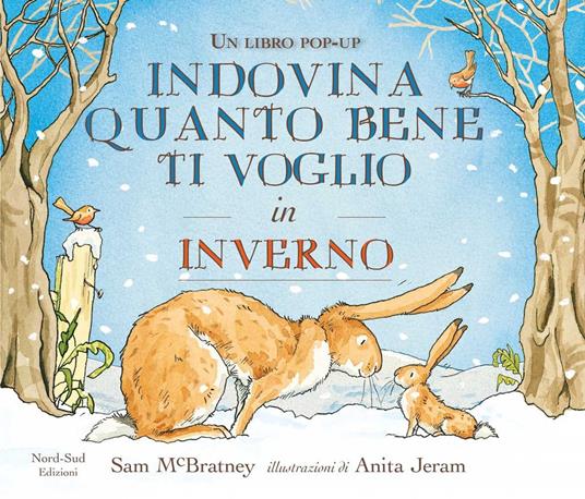 Indovina quanto bene ti voglio in inverno. Libro pop-up. Ediz. illustrata -  Sam McBratney - Libro - Nord-Sud - Indovina quanto