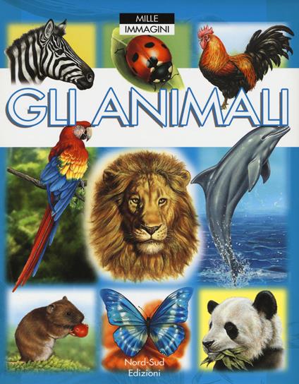 Gli animali. Ediz. a colori - Emilie Beaumont,Marie-Renée Guilloret - copertina