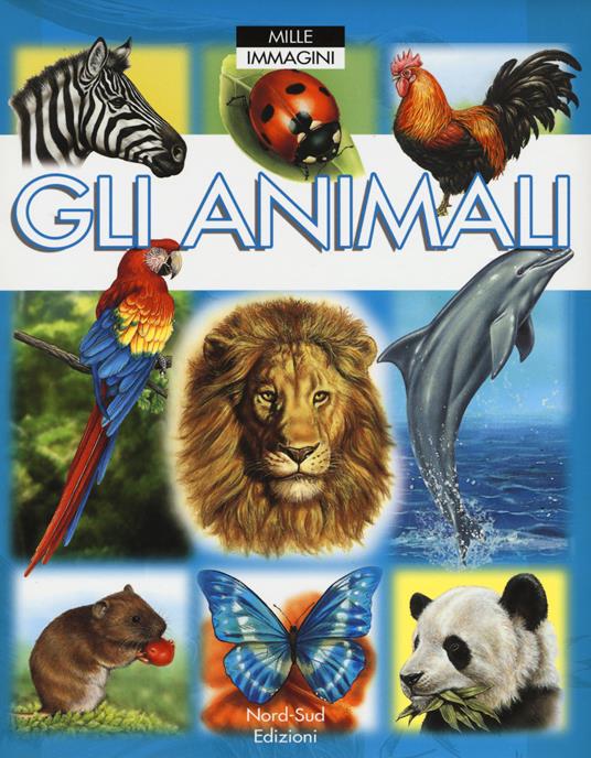 Gli animali. Ediz. a colori - Emilie Beaumont,Marie-Renée Guilloret - copertina