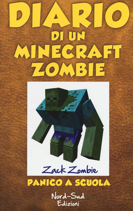 Diario di un Minecraft Zombie. Vol. 5: Panico a scuola - Zack Zombie - copertina