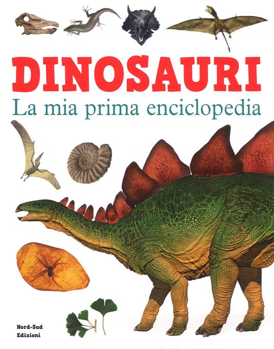 Dinosauri. La mia prima enciclopedia. Ediz. a colori - copertina