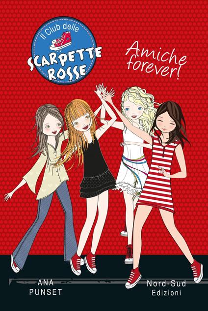 Amiche forever! Il club delle scarpette rosse - Ana Punset,Paula González,Marco Amerighi - ebook