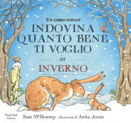 Indovina quanto bene ti voglio in inverno. Libro pop-up. Ediz. a colori - Sam McBratney - copertina