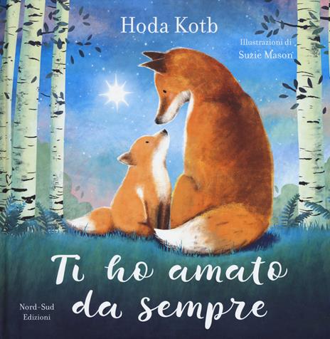 Ti ho amato da sempre. Ediz. a colori - Hoda Kotb - copertina