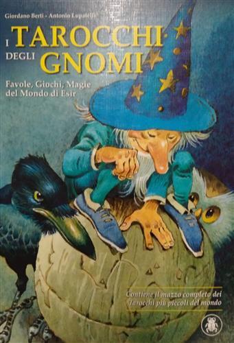 I tarocchi degli gnomi. Favole, giochi, magie del mondo di Esir. Con carte - Giordano Berti,Antonio Lupatelli - copertina