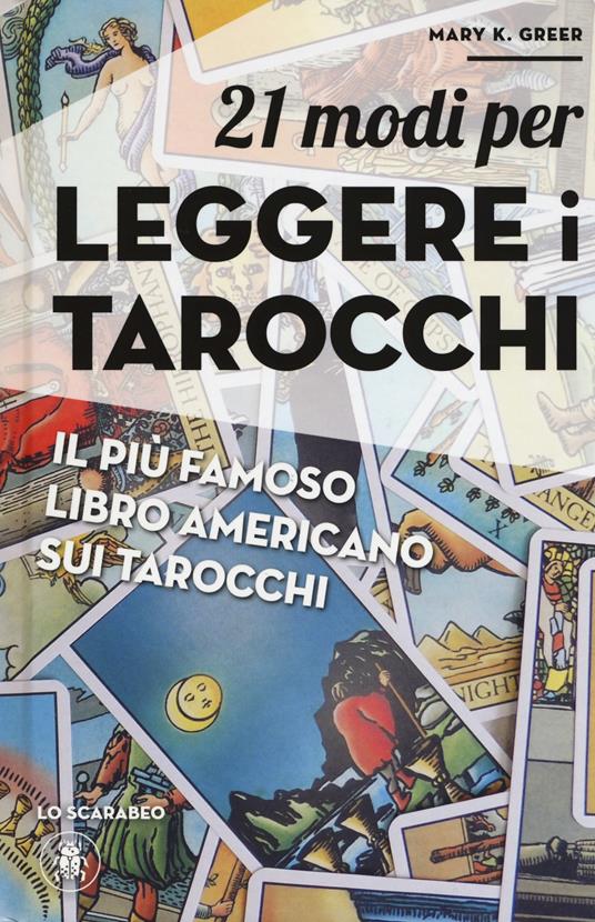 21 modi per leggere i tarocchi - Mary K. Greer - copertina