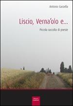 Liscio, verna'olo e... Piccola raccolta di poesie