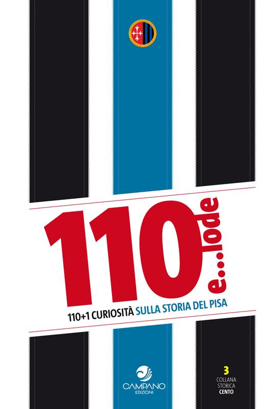 110 e... lode. 110+1 curiosità sulla storia del Pisa - copertina